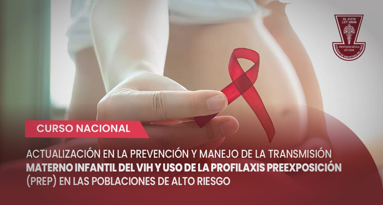 Curso Nacional “Actualización en la Prevención y Manejo de la Transmisión Materno Infantil del VIH y uso de la Profilaxis Preexposición (PrEP) en las poblaciones de alto riesgo”